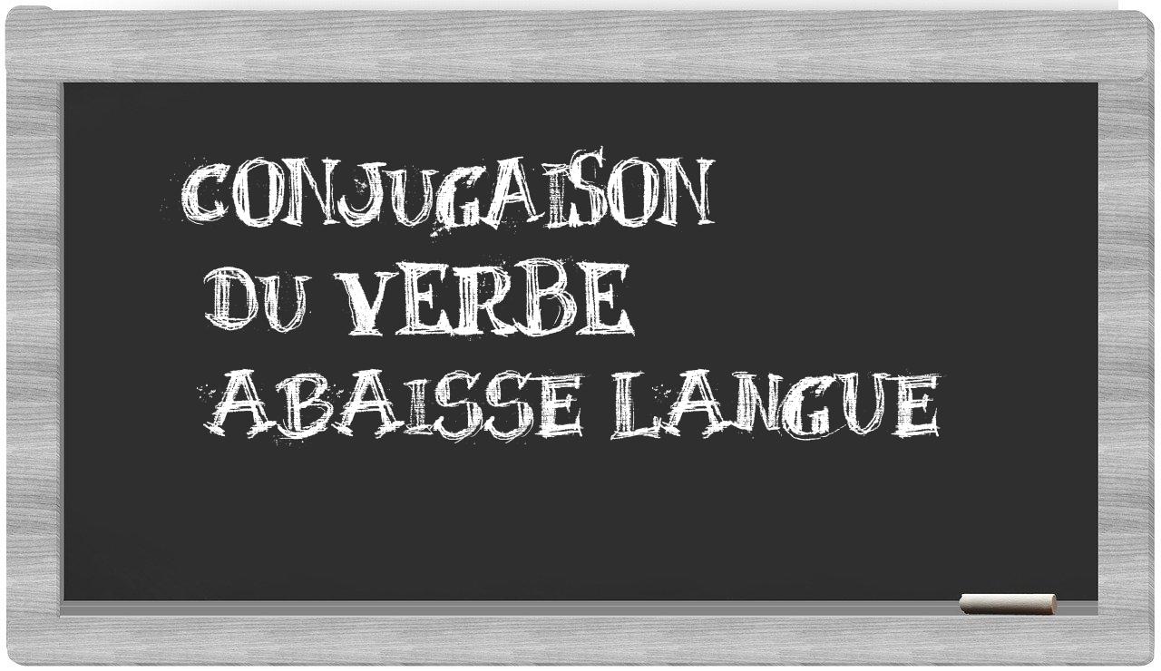 ¿abaisse langue en sílabas?
