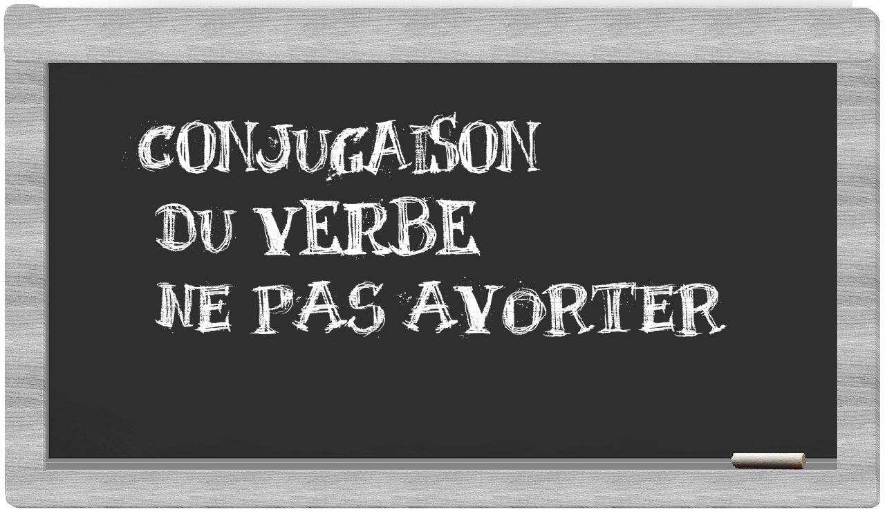 ¿ne pas avorter en sílabas?