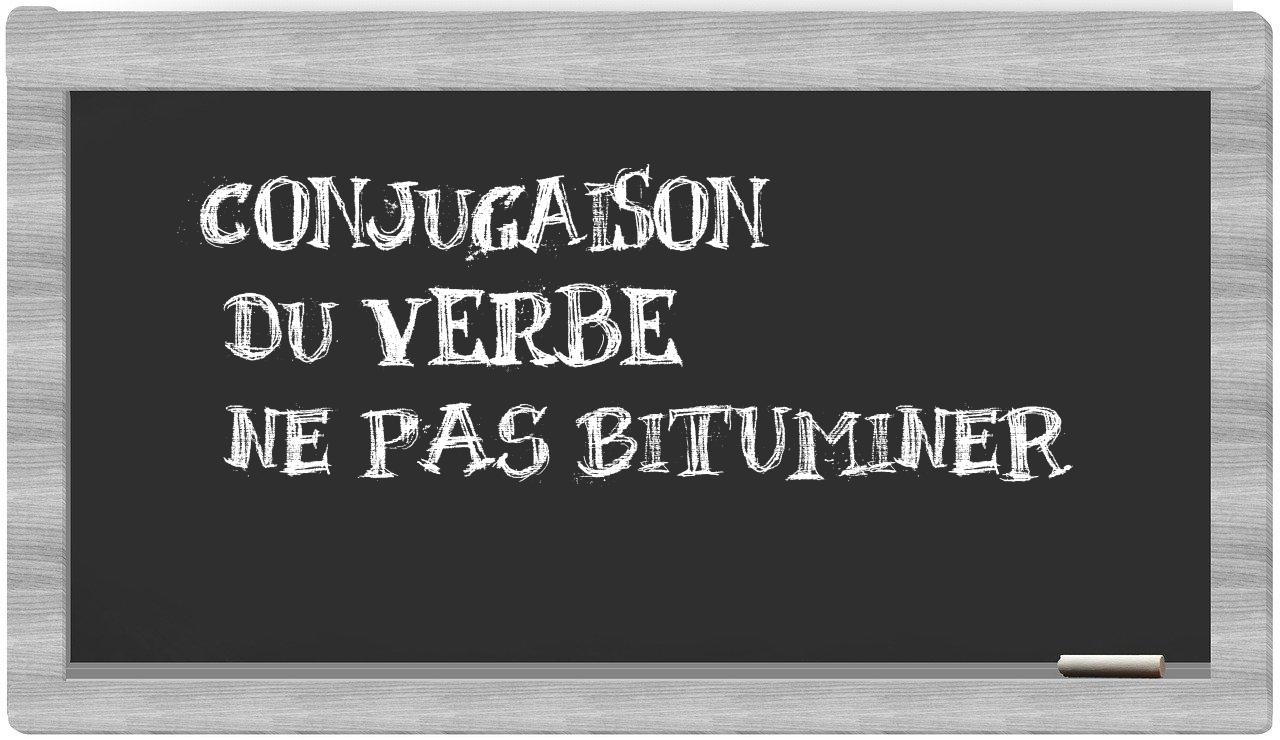 ¿ne pas bituminer en sílabas?