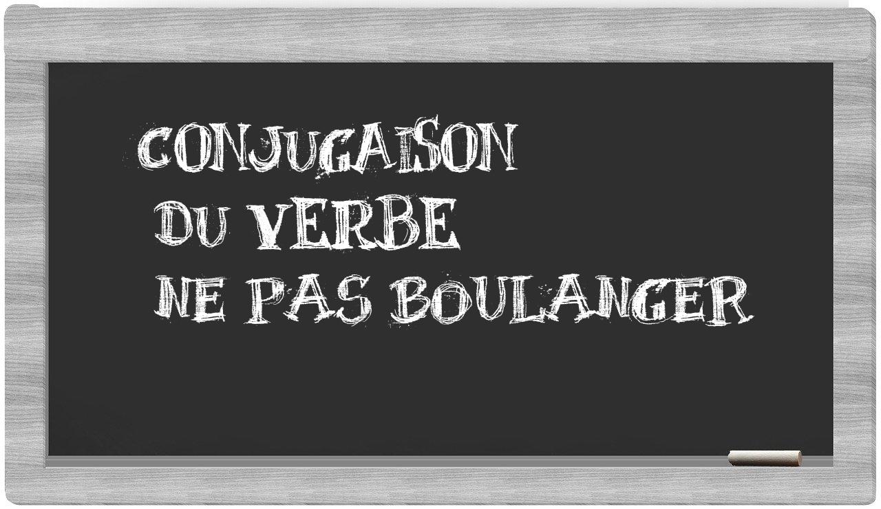 ¿ne pas boulanger en sílabas?