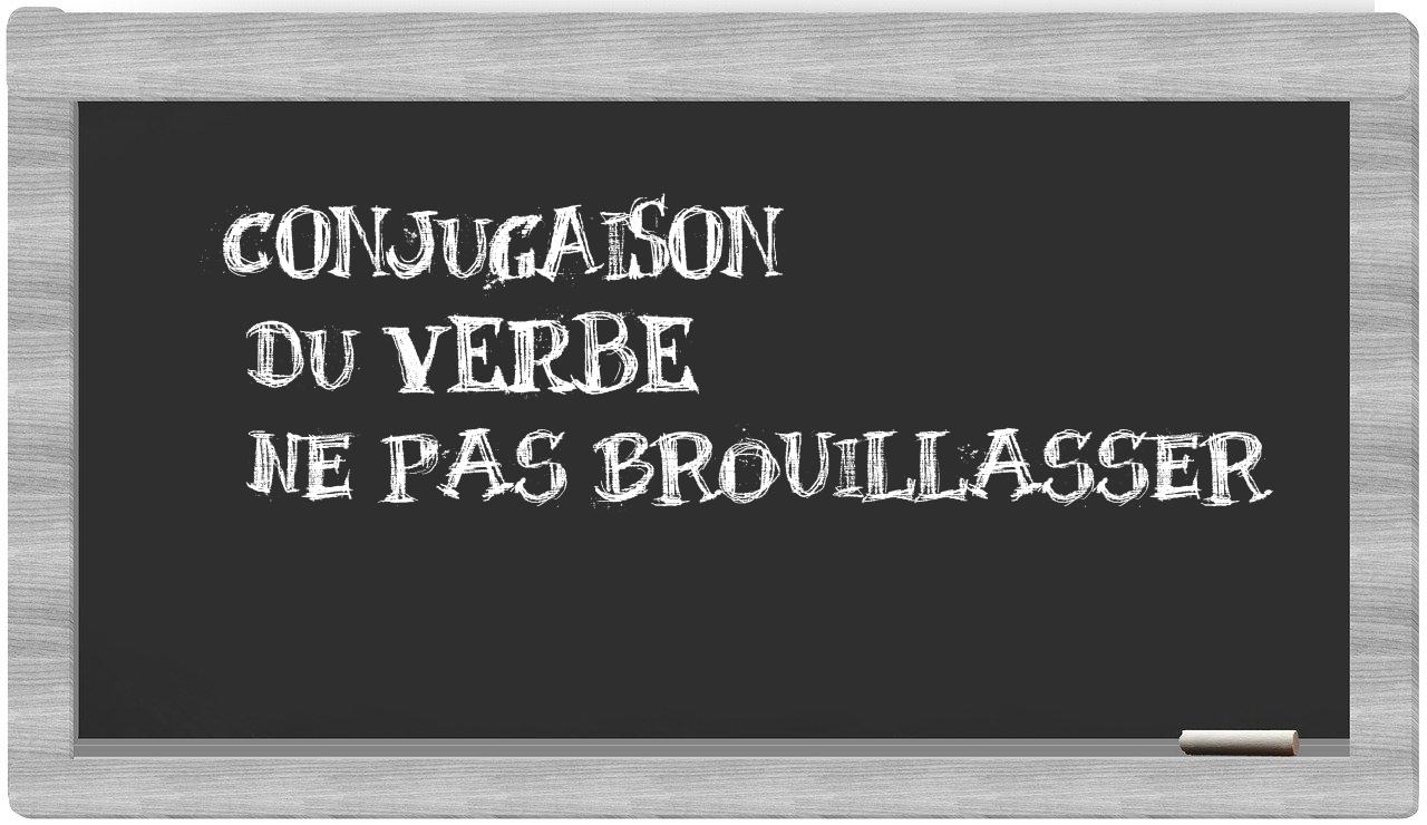 ¿ne pas brouillasser en sílabas?