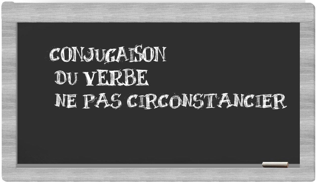 ¿ne pas circonstancier en sílabas?