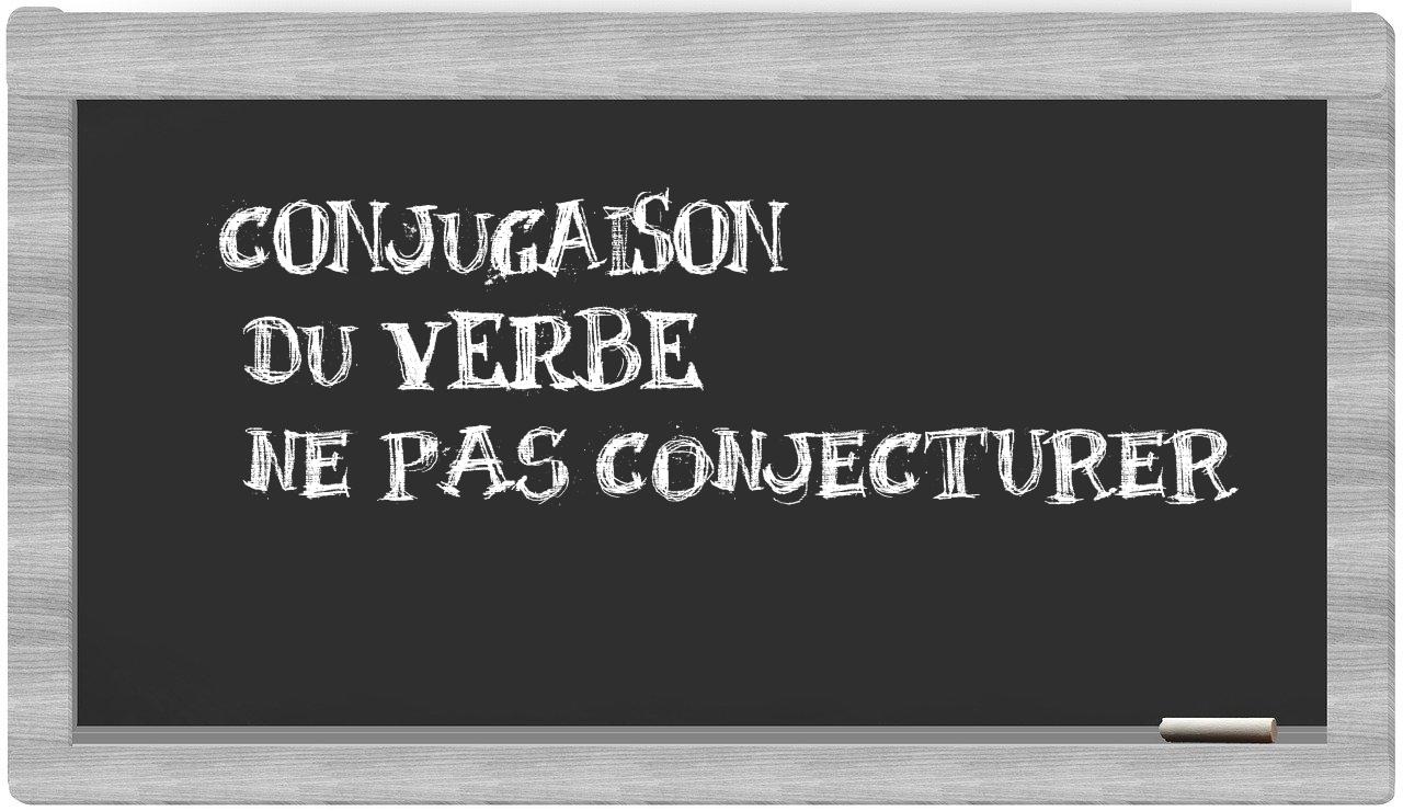 ¿ne pas conjecturer en sílabas?