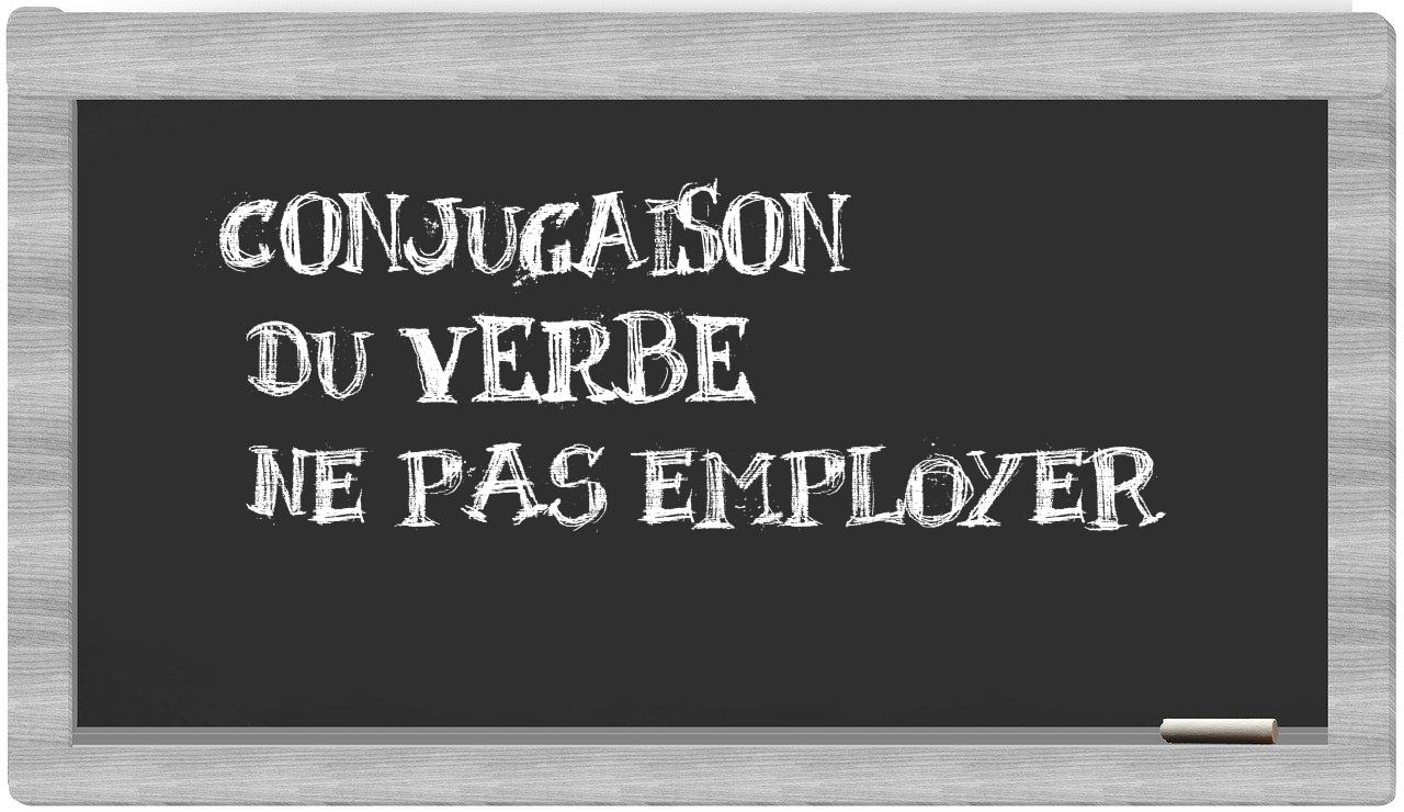 ¿ne pas employer en sílabas?