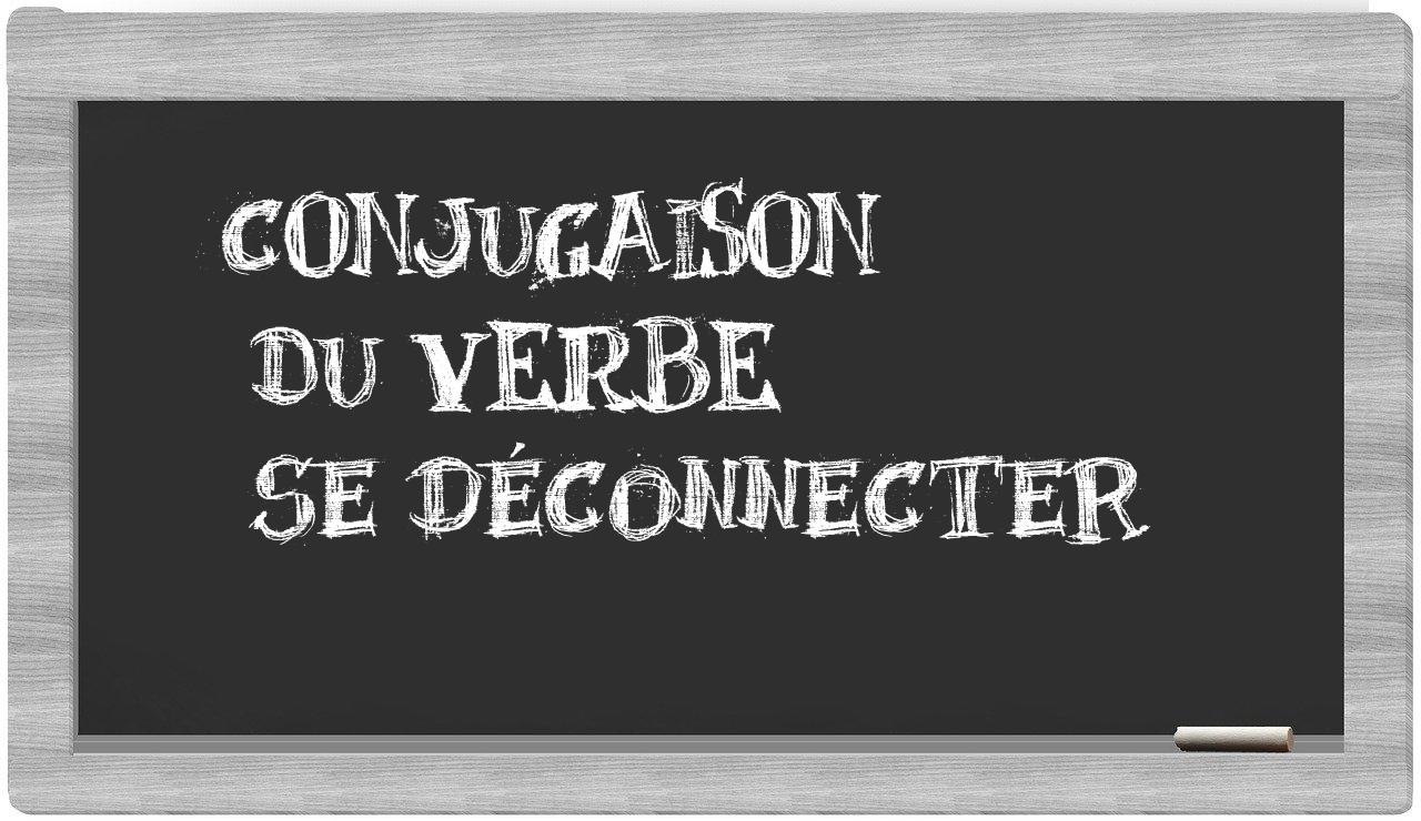 ¿se déconnecter en sílabas?