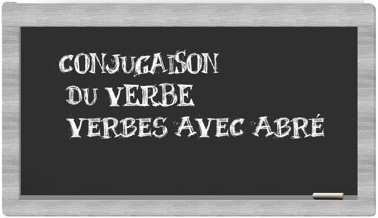 ¿verbes avec abré en sílabas?