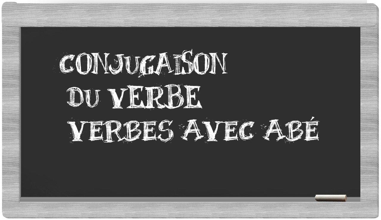 ¿verbes avec abé en sílabas?