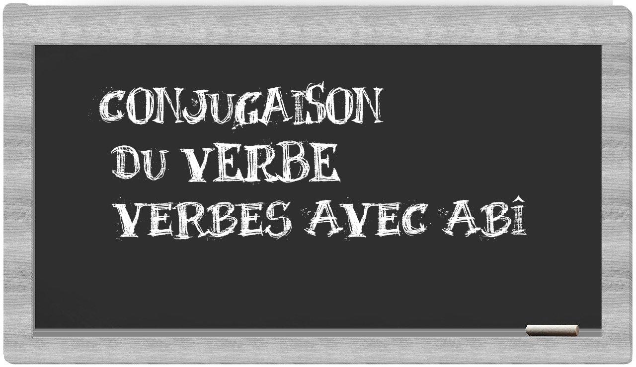 ¿verbes avec abî en sílabas?