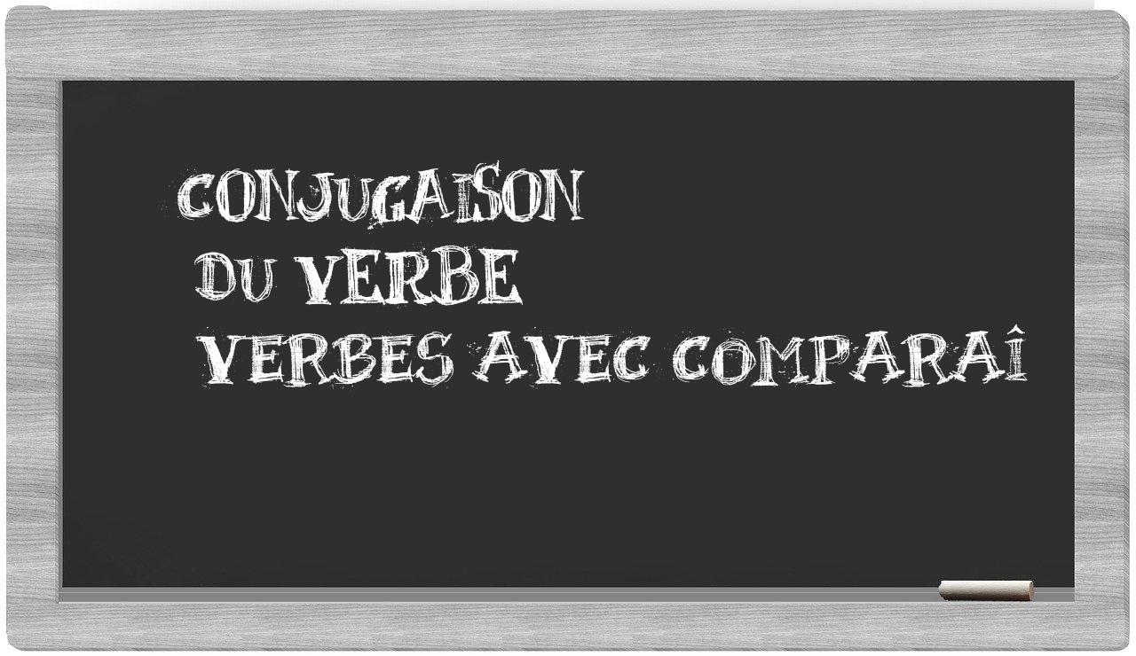 ¿verbes avec comparaî en sílabas?