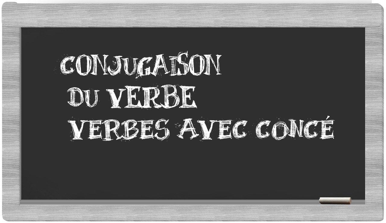 ¿verbes avec concé en sílabas?