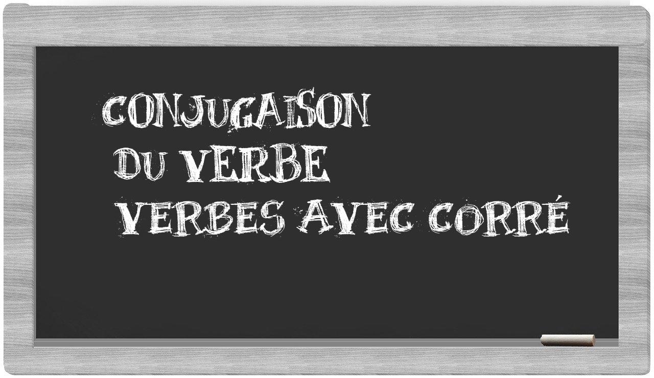 ¿verbes avec corré en sílabas?