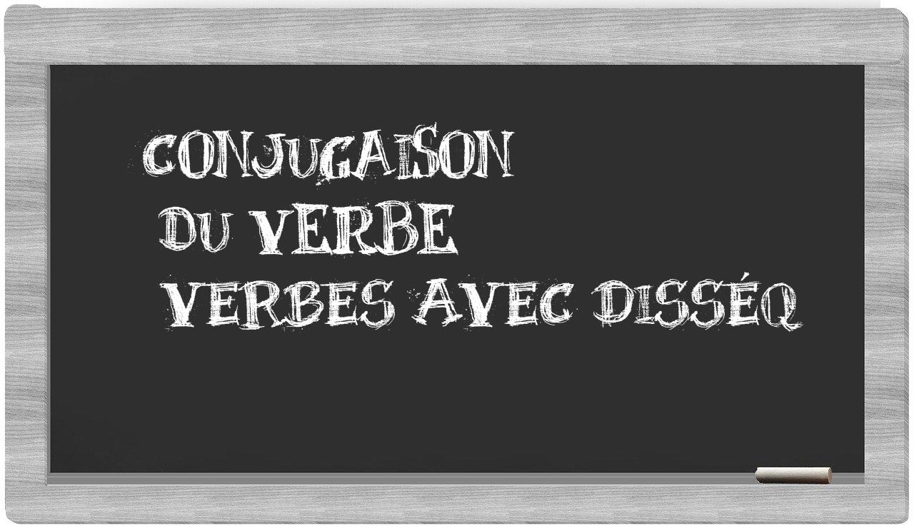 ¿verbes avec disséq en sílabas?