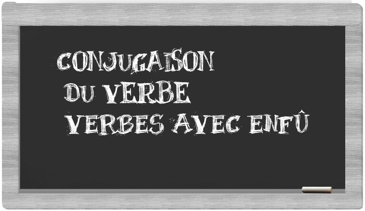 ¿verbes avec enfû en sílabas?