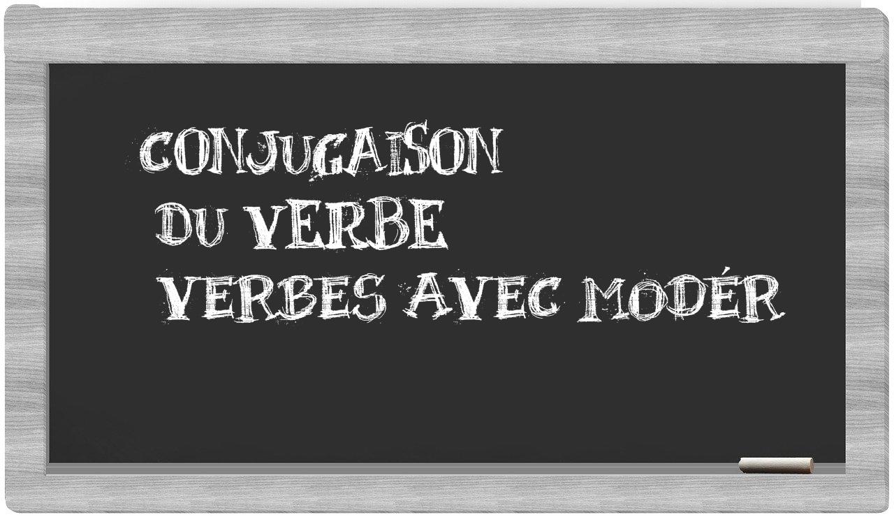 ¿verbes avec modér en sílabas?