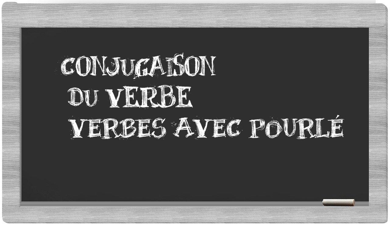 ¿verbes avec pourlé en sílabas?