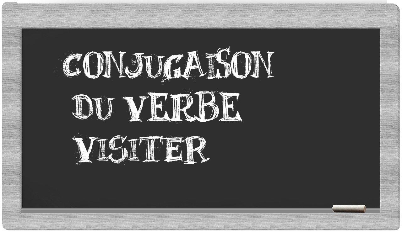 Conjugaison du verbe visiter en français